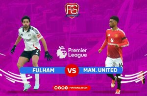 Prediksi Mengejutkan: Fulham Siap Hadapi Manchester United?