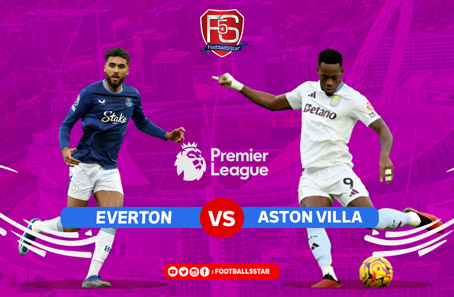 Prediksi Mengejutkan! Everton vs Aston Villa